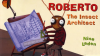 Roberto_the_Insect_Architect